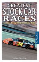 Greatest Stock Car Races: Triumphs & Tragedies of Yesterday & Today 1897277059 Book Cover