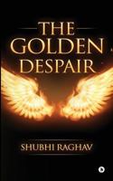 The Golden Despair 1945926473 Book Cover