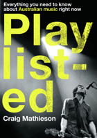Playlisted: Everything You Need to Know about Australian Music Right Now (Large Print 16pt) 1742230172 Book Cover