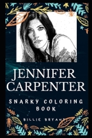 Jennifer Carpenter Snarky Coloring Book: An American Actress. 1710349344 Book Cover