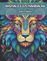 Animales en mandala para niños: Colorea y crea mientras aprendes las curiosidades de cada animal B0C6BQJ85L Book Cover