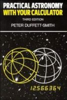Practical Astronomy with your Calculator 0521284112 Book Cover