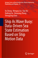 Ship As Wave Buoy: Data-Driven Sea State Estimation Based on Ship Motion Data (Springer Series on Naval Architecture, Marine Engineering, Shipbuilding and Shipping, 26) 9819567416 Book Cover