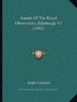 Annals Of The Royal Observatory, Edinburgh V1 1104019469 Book Cover