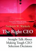 The Right CEO: Straight Talk About Making Tough CEO Selection Decisions 078795585X Book Cover