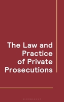 The Law and Practice of Private Prosecutions 1526530910 Book Cover