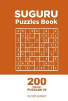 Suguru - 200 Master Puzzles 9x9 1982068442 Book Cover