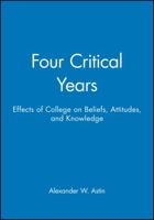 Four Critical Years (Jossey-Bass Higher Education) 0470623144 Book Cover