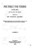 Por Toros Y Por Toreros, Juguete C�mico En Un Acto Y En Prosa 1530015693 Book Cover