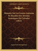 Memoire Sur Les Genres Leptoena Et Thecidea Des Terrains Jurassiques Du Calvados (1853) 2013010184 Book Cover