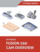 Autodesk Fusion 360 CAM Overview 1393192084 Book Cover