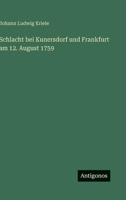 Schlacht bei Kunersdorf und Frankfurt am 12. August 1759 (German Edition) 3563434662 Book Cover