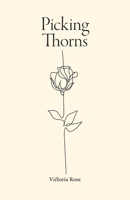 Picking Thorns 1038321883 Book Cover