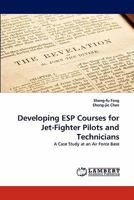 Developing ESP Courses for Jet-Fighter Pilots and Technicians: A Case Study at an Air Force Base 3838372018 Book Cover