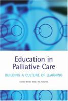 Education in Palliative Care: Building a Culture of Learning 0198569858 Book Cover