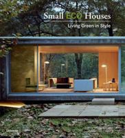 Small Eco Houses: Living Green in Style 0789320959 Book Cover