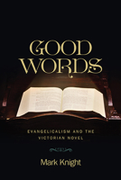 Good Words: Evangelicalism and the Victorian Novel 0814213936 Book Cover