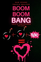 Boom Boom Bang (Love & Lawlessness Trilogy) B0GS73XFK6 Book Cover