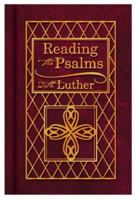 Reading the Psalms with Luther: The Psalms for Individual and Family Devotions 075861375X Book Cover