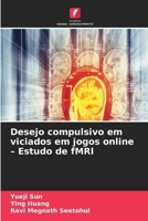 Desejo compulsivo em viciados em jogos online - Estudo de fMRI 6630206622 Book Cover