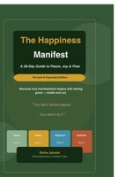 The Happiness Manifest - A 28-Day Guide to Peace, Joy and Flow: Because true manifestation begins with feeling good — inside and out. B0G8CTF3XZ Book Cover