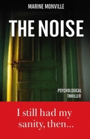The Noise: Psychological thriller B0FSXSDVN5 Book Cover