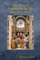 The Year of Preparation for the Vatican Council 1466485698 Book Cover