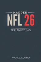 MADDEN NFL 26 SPIELANLEITUNG: Erzielen Sie den Sieg mit bewährten Techniken und Insiderwissen (German Edition) B0FFSVJN73 Book Cover