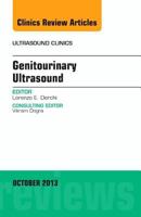 Genitourinary Ultrasound, An Issue of Ultrasound Clinics (Volume 8-4) 0323227465 Book Cover