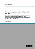 Limbus - Schicksal ungetaufter Kinder nach dem Tod: Suche nach Antwort anhand "The Hope of Salvation for Infants who die without being baptised der Internationalen Theologenkommission sowie anhand der 3640119061 Book Cover