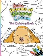 Bella Dreams of Whipped Cream The Coloring Book 1963117034 Book Cover