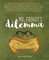 Mr. Froggy's Dilemma 1642372390 Book Cover