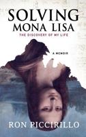 Solving Mona Lisa: The Discovery of My Life 1733037241 Book Cover