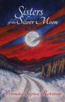 Sisters of the Silver Moon 0993158617 Book Cover