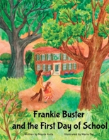 Frankie Buster and the First Day of School B0FKL6DWGR Book Cover