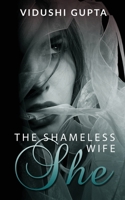 She: The Shameless Wife B09MZ5QMVQ Book Cover