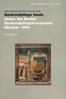 Denkmalpflege Heute: Akten Des Berner Denkmalpflegekongresses Oktober 1993 3906756920 Book Cover