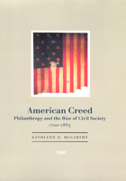 American Creed: Philanthropy and the Rise of Civil Society, 1700-1865 0226561984 Book Cover