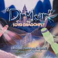 Drukar the King Dragonfly 1477126619 Book Cover