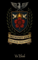 Meminit Lux: The Rose that Walks 1968920501 Book Cover