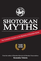 Shotokan Myths: The Forbidden Answers to the Mysteries of Shotokan Karate 0998223646 Book Cover