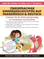 Zweisprachige Kindergeschichten auf Französisch & Deutsch: Erziehen Sie Ihr Kind Zweisprachig in Französisch und Deutsch + Audio Download. Ideal für Kinder im Alter von 7-12. B09WQDWMYP Book Cover
