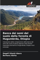 Banca dei semi del suolo della foresta di Hugumbrda, Etiopia (Italian Edition) 6208059992 Book Cover