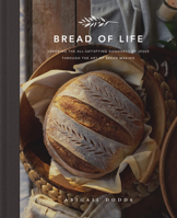 Bread of Life: Savoring the All-Satisfying Goodness of Jesus Through the Art of Bread Making 1433572478 Book Cover