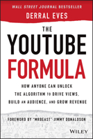 The Youtube Formula: How Anyone Can Unlock the Algorithm to Drive Views, Build an Audience, and Grow Revenue 1119716020 Book Cover