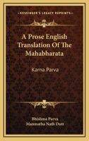 A Prose English Translation Of The Mahabharata: Karna Parva 1163291269 Book Cover