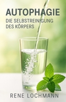 Autophagie – Die Selbstreinigung des Körpers: Die Selbstreinigung des Körpers B0FX6P1P8Z Book Cover