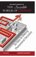 The Incredible Power of Choice 1603833595 Book Cover