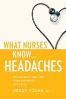 What Nurses Know...Headaches 1936303299 Book Cover