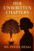 Her Unwritten Chapters : The legacy of flames B0FR9ZNQ4Z Book Cover